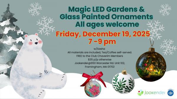 Magic  LED Gardens & Glass Painted Ornaments